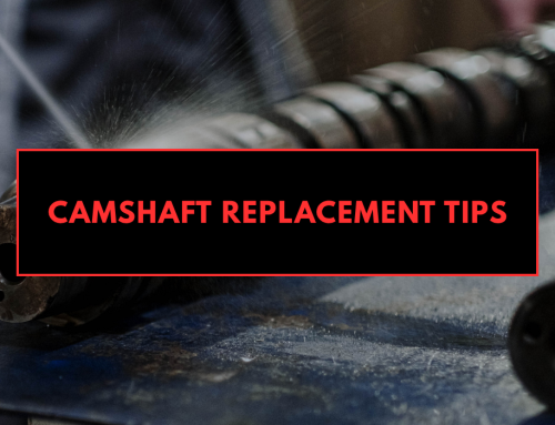 Camshaft Replacement Tips
